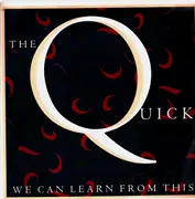 12'' - The Quick - We Can Learn From This
