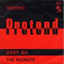 7'' - The Rackets - Pretend / Suzy Qu