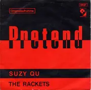 7'' - The Rackets - Pretend / Suzy Qu