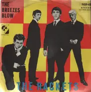 The Rackets - The Breezes Blow / Keep A Knockin