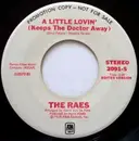 7'' - The Raes - A Little Lovin' (Keeps The Doctor Away)