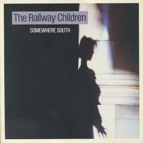 Railway Children - Somewhere South