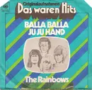 7'' - The Rainbows - Balla Balla / Ju Ju Hand