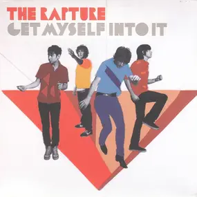 The Rapture - Get Myself Into It