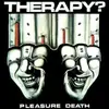 LP - THERAPY? - PLEASURE DEATH -MLP-