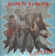 The Rattlers - Scare Me To Death