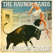 Raunch Hands - El Rauncho Grande