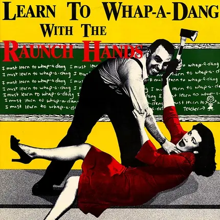 The Raunch Hands - Learn To Whap-A-Dang
