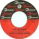 7'' - The Ray Charles Singers - Take Me Along / Walkin' Lonely
