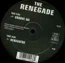 12'' - The Renegade - Groove Me