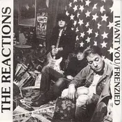 The Reactions - I Want You / Frenzied