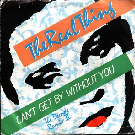 The Real Thing - Can't Get By Without You (The Decade Remix II)