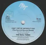 7'' - The Real Thing - Can't Get By Without You (The Second Decade Remix) / She's A Groovy Freak
