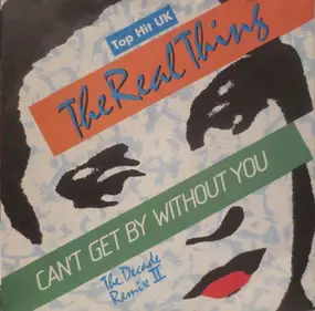 The Real Thing - Can't Get By Without You (The Second Decade Remix) / She's A Groovy Thing