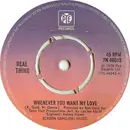7'' - The Real Thing - Whenever You Want My Love - Push-out Centre