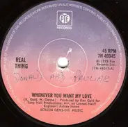 The Real Thing - Whenever You Want My Love