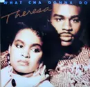 12'' - Theresa - What Cha Gonna Do