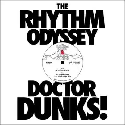 The Rhythm Odyssey & Dr. Dunks - Broken Drums/ Super Chips