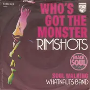 The Rimshots / The Whatnauts - Who's Got The Monster / Soul Walking