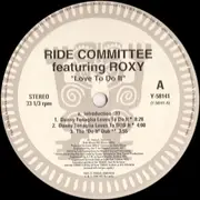 12'' - The Ride Committee Featuring Roxy - Love To Do It