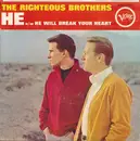 7'' - The Righteous Brothers - He / He Will break Your Hear