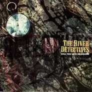 The River Detectives - Will You Spin Me Round