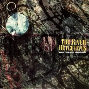 the river detectives - Will You Spin Me Round