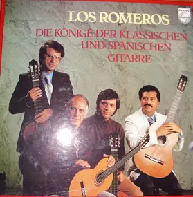 Los Romeros - Die Könige Der Klassischen Und Spanische Gitarren