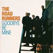 Road Runners - Goodbye / Be Mine