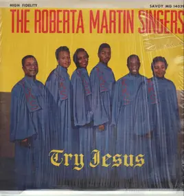 The Roberta Martin Singers - Try Jesus