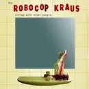 CD - The Robocop Kraus - Living With Other People
