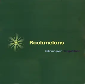 The Rockmelons - Stronger Together