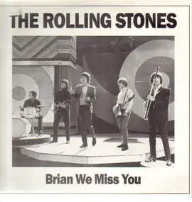 The Rolling Stones - Brian We Miss You