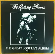 The Rolling Stones - The Great Lost Live Album Vol. 1