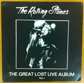 The Rolling Stones - The Great Lost Live Album Vol. 1