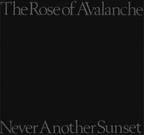Rose of Avalanche - Never Another Sunset