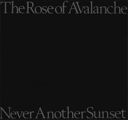 The Rose Of Avalanche - Never Another Sunset