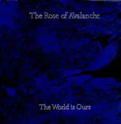 Rose of Avalanche - The World Is Ours