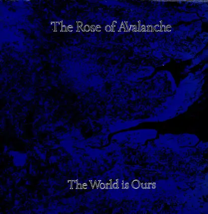 The Rose Of Avalanche - The World Is Ours