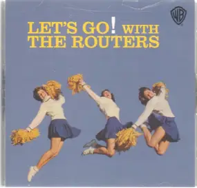 Routers - Let's Go! With the Routers