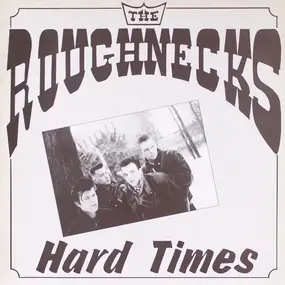 The Roughnecks - Hard Times