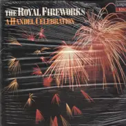 The Royal Fireworks - A Handel Celebration