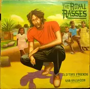Royal Rasses - Old Time Friends/ San Salvador