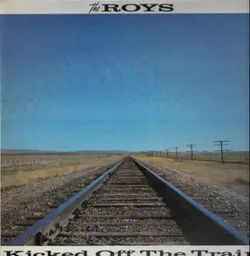 The Roys - Kicked Off The Train