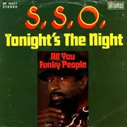 7'' - The S.S.O. Orchestra - Tonight's The Night / All You Funky People