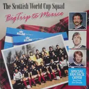 The Scottish World Cup Squad - Big Trip To Mexico