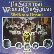 The Scottish World Cup Squad - We Have A Dream