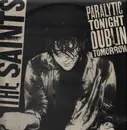 12'' - The Saints - Paralytic Tonight, Dublin Tomorrow