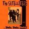 10'' - The Satelliters - ...Shake, Shake, Shake!