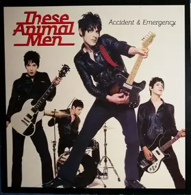 These Animal Men - Accident & Emergency